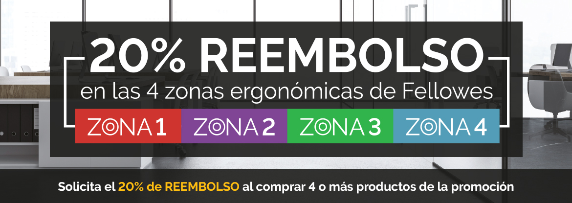 Solicita el 20% de REEMBOLSO al comprar 4 o más productos de la promoción incluidos en las 4 zonas ergonómicas de Fellowes