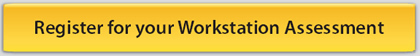 Register for your Workstation Assessment